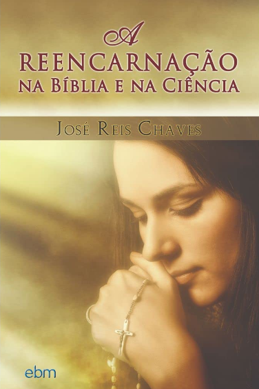 Capa de REENCARNAÇÃO NA BÍBLIA E NA CIÊNCIA