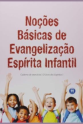 Capa de NOÇÕES BÁSICAS DE EVANGELIZAÇÃO ESPÍRITA INFANTIL