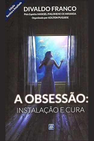 Capa de A OBSESSÃO - INSTALAÇÃO E CURA
