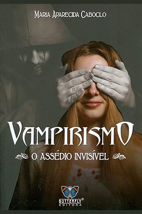 Capa de VAMPIRISMO - O ASSÉDIO INVISÍVEL